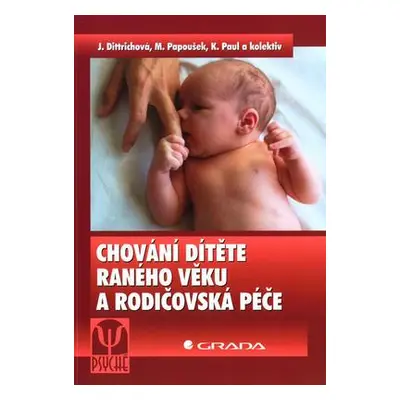 Chování dítěte raného věku a rodičovská péče (Jaroslava Dittrichová)