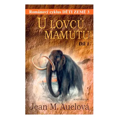 U lovců mamutů 1. (Jean M. Auel)