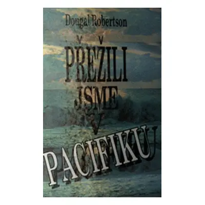 Přežili jsme v Pacifiku (Dougal Robertson)