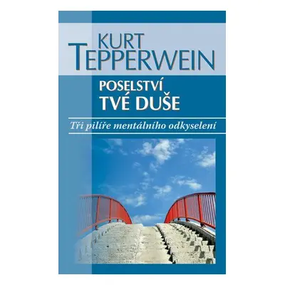 Poselství tvé duše - Kurt Tepperwein (Kurt Tepperwein)