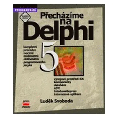 Přecházíme na Delphi 5 (Luděk Svoboda)