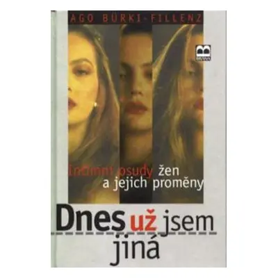 Dnes už jsem jiná (Ago Burki-Fillenz)