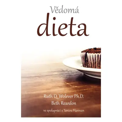 Vědomá dieta (Ruth Q. Wolever)