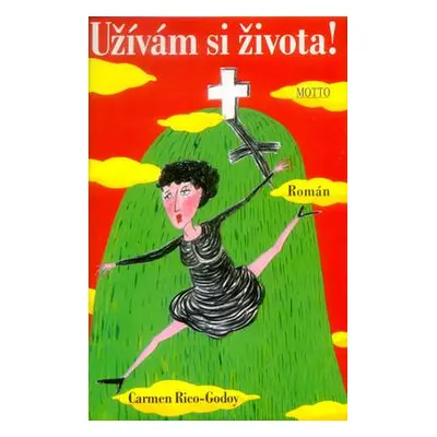 Užívám si života (Carmen Rico-Godoy)