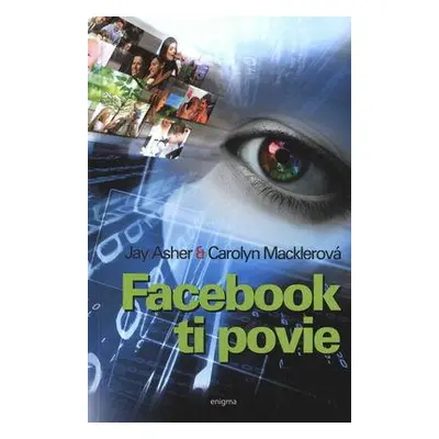 Facebook ti povie (Carolyn Mackler) (slovensky)