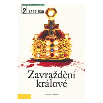 Zavraždění králové (Delorme Philippe)