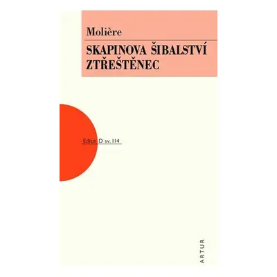 Skapinova šibalství, Ztřeštěnec (Jean-Baptiste P. Moliére)