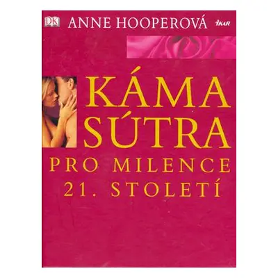 Kámasútra pro milence 21. století (Anne Hooper)