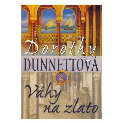 Váhy na zlato (Dorothy Dunnettová)