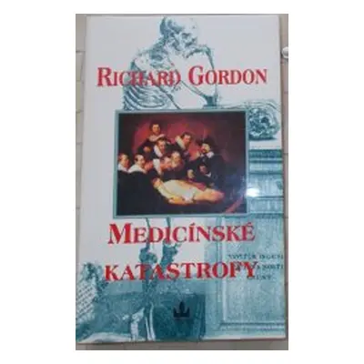 Medicínské katastrofy (Richard Gordon)