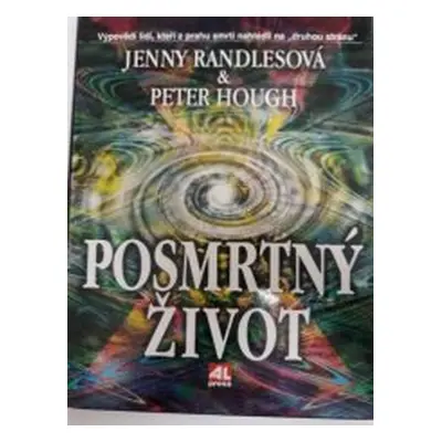 Posmrtný život a onen svět (Jenny Randles | Peter Hough)