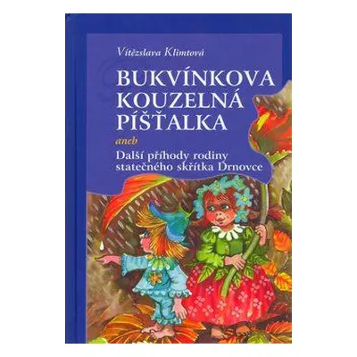 Bukvínkova kouzelná píšťalka (Vítězslava Klimtová)