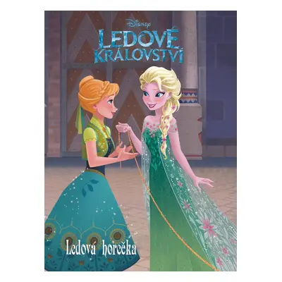 Ledové království - Ledová horečka (Walt Disney)