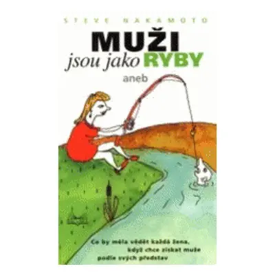 Muži jsou jako ryby (Steve Nakamoto)