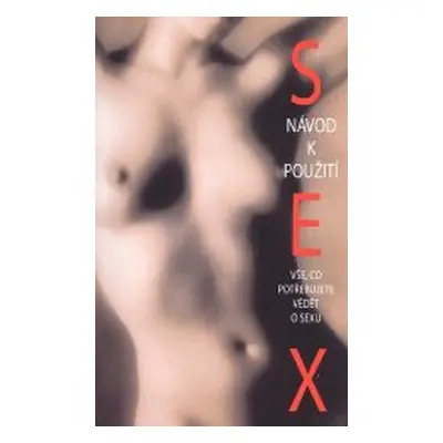 Sex: návod k použití (Pavelková Zuzana)