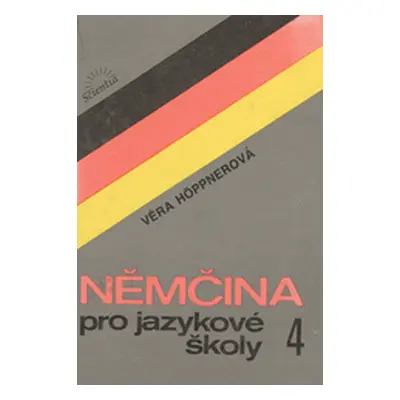 Němčina pro jazykové školy. 4 (Höppnerová, Věra,Novák, Jiří,Škoda, František)