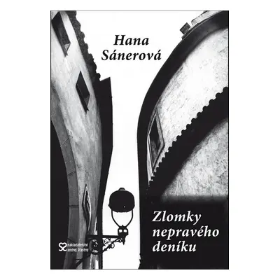 Zlomky nepravého deníku (Hana Sánerová)