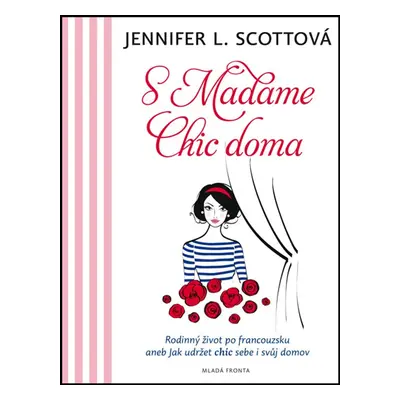 S Madame Chic doma (Jennifer L. Scottová)