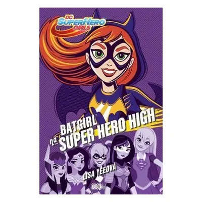 Batgirl na Super Hero High (Lisa Yeeová)