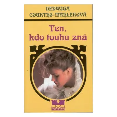 Ten, kdo touhu zná (Hedwiga Courths-Mahlerová)