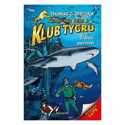 Klub Tygrů – Žraločí pevnost (Thomas C. Brezina)