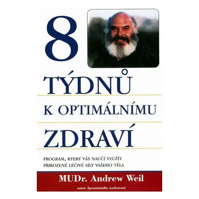 8 týdnů k optimálnímu zdraví (Andrew Weil)