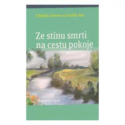 Ze stínu smrti na cestu pokoje (Vlastimil Fürst)