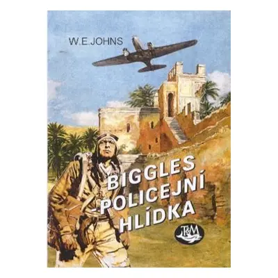 Biggles - policejní hlídka (William Earl Johns)