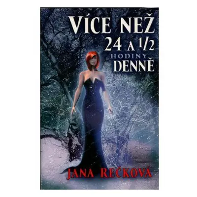 Více než 24 1/2 hodiny denně (Jana Rečková)