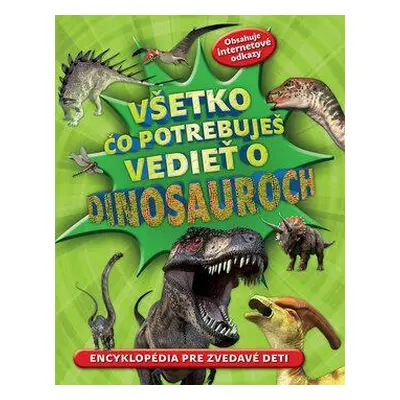 Všetko čo potrebuješ vedieť o dinosauroch (slovensky)