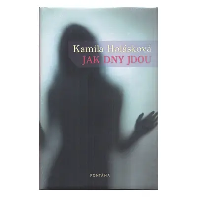 Jak dny jdou (Kamila Holásková)