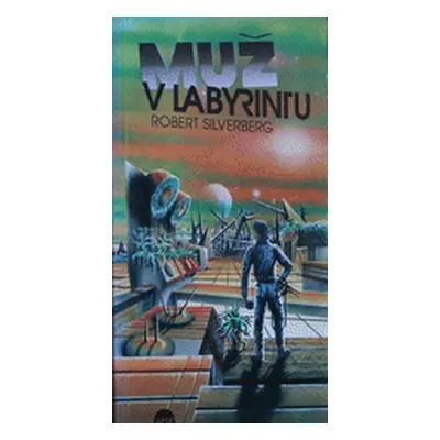 Muž v labyrintu (Robert Silverberg)