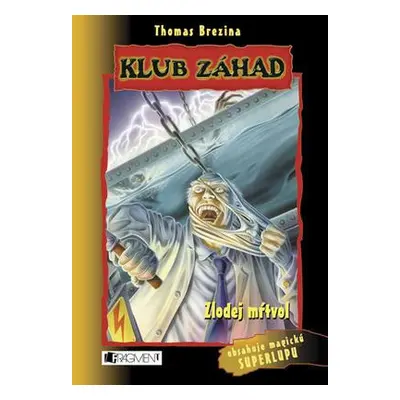 Zlodej mŕtvol - Klub záhad (Thomas Brezina) (slovensky)