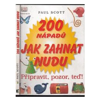 200 nápadů jak zahnat nudu (Scott Paul)