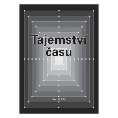 Tajemství času (Ing. Petr Vokáč)