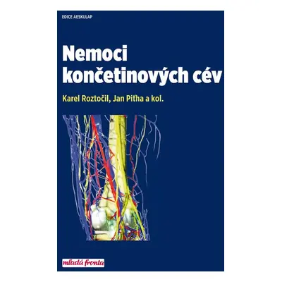 Nemoci končetinových cév - Karel Roztočil, Jan Piťha a kol. (Karel Roztočil)