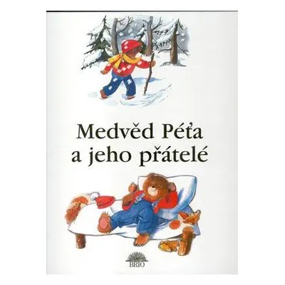 Medvěd Péťa a jeho přátelé (Martina Drijverová)