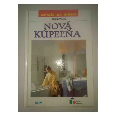 Nová kúpelňa (Ulrich Weiss) | slovensky