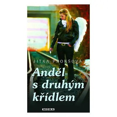 Anděl s druhým křídlem (Jitka Prokšová)