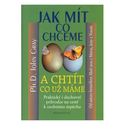 Jak mít co chceme a chtít co už máme (John Gray)