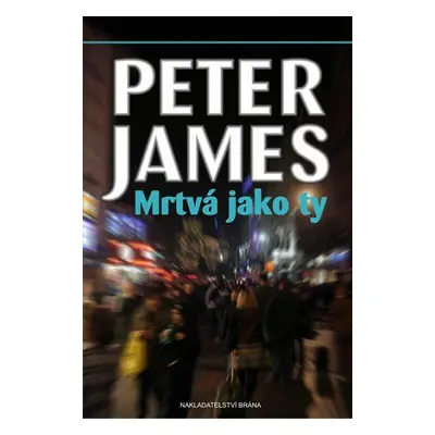 Mrtvá jako ty - Peter James (Peter James)