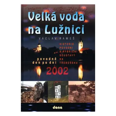 Velká voda na Lužnici (Rameš Václav)