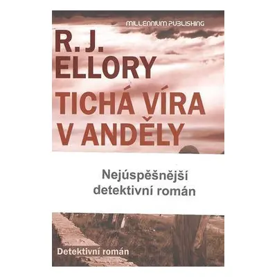 Tichá víra v anděly (R.J. Ellory)