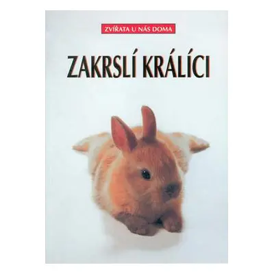 Zakrslí králíci (Dietrich Altmann)