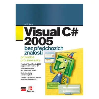 Visual C# 2005 bez předchozích znalostí (Jeff Kent)