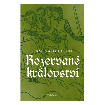 Rozervané království (Aitcheson James)