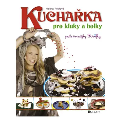 Kuchařka pro kluky a holky (Helena Rytířová)