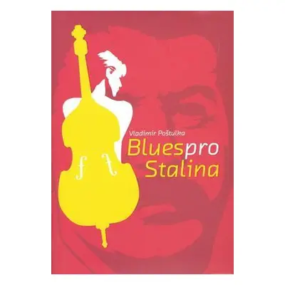 Blues pro Stalina (Vladimír Poštulka)