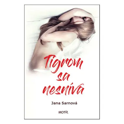 Tigrom sa nesníva (Jana Sarnová) (slovensky)