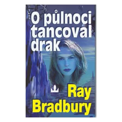 O půlnoci tancoval drak (Ray Bradbury)